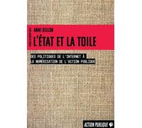 L’État et la toile Des politiques de l’internet à la numérisation de l’action publique - Anne Bellon - Du Croquant - broché - Essai