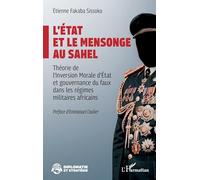 L’État et le mensonge au Sahel – Théorie de l’Inversion Morale d’État – L'Harmattan