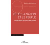 Pierre Morlanne – L’État, la nation et le peuple – La République au service des citoyens – Broché