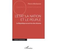 Pierre Morlanne – L’État, la nation et le peuple – La République au service des citoyens – Broché