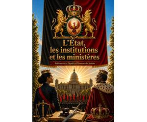L’État, les institutions et les ministères: Redécouvrir la Dignité et l’Honneur des Notiones
