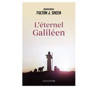 L’éternel Galiléen - Fulton John Sheen - Salvator - broché - Essai