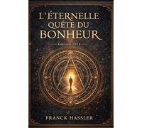L’ÉTERNELLE QUÊTE DU BONHEUR