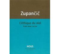 L' Éthique du réel Kant avec Lacan - Alenka Zupancic - Nous Eds - broché - Essai