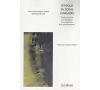 L’éthique en soins infirmiers Quelle voie suivre pour développer ses compétences et ses questionnements ? - Françoise Tournery Bachel - Seli Arslan - broché - Scolaire / Universitaire