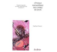 L’éthique managériale des cadres de santé: Comment répondre aux défis organisationnels et humains ?