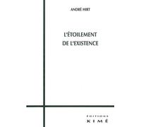 L' Etoilement de l'Existence - André Hirt - Kime - broché - Essai