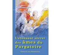 L’étonnant secret des âmes du purgatoire Entretien avec Maria Simma - Sr Emmanuelle Maillard - Beatitudes Eds - broché - Livre