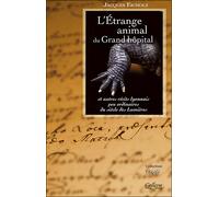 L' Étrange animal du grand hôpital Et autres contes lyonnais peu ordinaires - Jacques Eicholz - Calleva - broché - Roman
