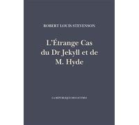 L’Étrange Cas du Dr Jekyll et de M. Hyde - Robert Louis Stevenson - La Republique Des Lettres - broché - Roman