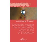 L’étrange voyage d’une coccinelle, entre l’Oise et l’Ardenne - Annemarie Trekker - L'harmattan - broché - Roman
