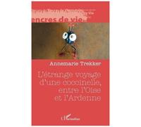 L’étrange voyage d’une coccinelle, entre l’Oise et l’Ardenne - Annemarie Trekker - L'harmattan - broché - Roman