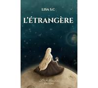 L’étrangère: Essai spirituel et poétique sur la foi, l’identité et la quête de sens dans un monde moderne en perte de repères.