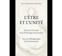 L’ÊTRE ET L’UNITÉ: Traité de l’Unitude et de l’Ontologie Instauratrice