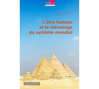 L’être humain et le mensonge du système mondial