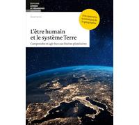 L être humain et le système Terre: Comprendre et agir face aux limites planétaires