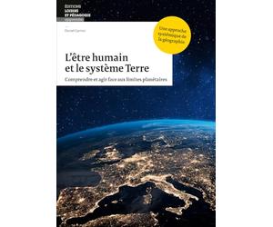L’être humain et le système Terre: Comprendre et agir face aux limites planétaires