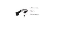 L’être - Salah Stétié - Fata Morgana - broché - Poésie