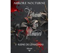 L´ÉTREINTE DES MURMURES - 1 - REINE DE LÉVIATHANS