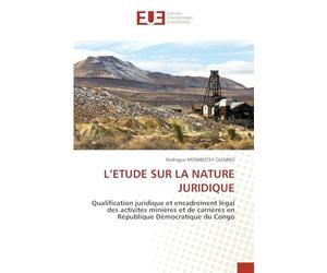 L’ETUDE SUR LA NATURE JURIDIQUE: Qualification juridique et encadrement légal des activités minières et de carrières en République Démocratique du Congo