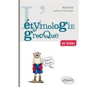 L’étymologie grecque en fiches Michel Rival (Auteur)