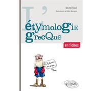 L’étymologie grecque en fiches - Michel Rival - Ellipses - broché - Méthode de langue