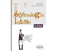 L’étymologie latine en fiches - Michel Rival - Ellipses - broché - Méthode de langue