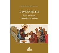 L’Eucharistie: Étude historique, théologique et pratique