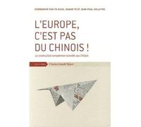 L' Europe, c'est pas du Chinois ! La construction européenne racontée aux Chinois - Collectif - Mayer Charles Leopold Eds - broché - Essai