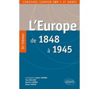 L’Europe de 1848 à 1945. 25 thèmes pour réussir le concours d’entrée IEP province - 2e année 25 thèmes pour réussir le concours d'entrée IEP province - Fabien Conord - Ellipses - broché - Scolaire / U