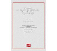 L' Europe des traités de Westphalie : Esprit de la diplomatie et diplomatie de l'esprit