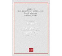 L' Europe des traités de Westphalie : Esprit de la diplomatie et diplomatie de l'esprit
