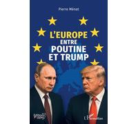 L’Europe entre Poutine et Trump - Pierre Menat - Pepper Eds - broché - Essai