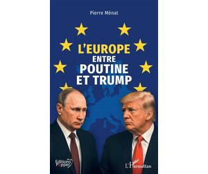 L’Europe entre Poutine et Trump - Pierre Menat - Pepper Eds - broché - Essai
