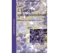 L Europe qui se construit reflexions sur l'espace public Europeen Réflexions sur l'espace public européen - Eric Dacheux - Publ.de St-Etienne - broché - Etude
