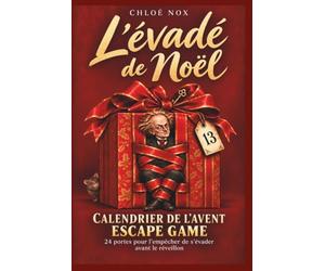 L’Évadé de Noël - Calendrier de l’Avent Escape Game: Enigmes d'enquête logique et déduction - 24 portes pour l’empêcher de s’évader avant le réveillon