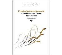 L' évaluation de programme axée sur la rencontre des acteurs Marthe Hurteau (Auteur), Marthe Hurteau (Editeur général), Sylvain Houle (Editeur général), Isabelle Bourgeois (Editeur général)