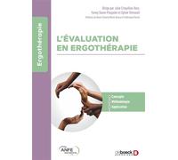 L’évaluation en ergothérapie Concepts, méthodologie, applications - Julie Criquillon-Ruiz - De Boeck Supérieur - broché - Scolaire / Universitaire