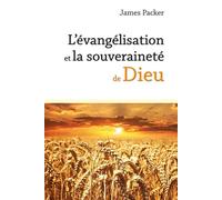 L’évangélisation et la souveraineté de Dieu - James I. PACKER - Grace Et Verite - broché - Essai