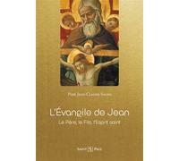 L’Évangile de Jean Le Père, le Fils, l’Esprit saint - Jean-Claude Sagne - Saint-Paul Eds - broché - Etude