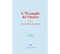 L’Évangile de l’heure: Suivi de - À mon frère le paysan
