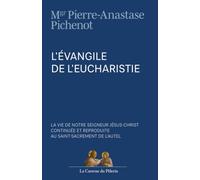 L’évangile de l'Eucharistie, par Monseigneur Pierre-Anastase Pichenot