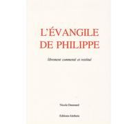 L’évangile de philippe Librement commenté et restitué - Nicole Daumard - Aletheia Eds - broché - Guide