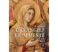 L’Évangile en majesté. Jésus et Marie sous le regard de Duccio - Michel Feuillet - Mame - relié - Beau livre