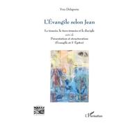 L?Évangile Selon Jean - Le Témoin, Le Tiers-Témoin Et Le Disciple Suivi De Présentation Et Structuration (Évangile Et 1e Épître)