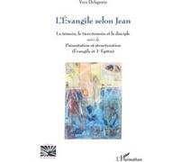Yves Delaporte – L’Évangile selon Jean – Le témoin, le tiers-témoin et le disciple – Broché