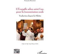 L’Évangile selon saint Luc, pour la transmission orale Françoise Breynaert (Auteur), Yousif Thomas Mirkis (Préface)