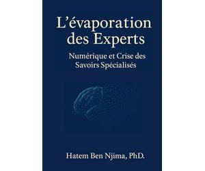 L’évaporation des Experts: Numérique et Crise des Savoirs Spécialisés