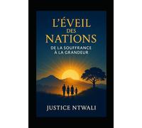L’ÉVEIL DES NATIONS: De la Souffrance à la Grandeur