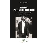 L’éveil du potentiel africain Reprogrammez votre mentalité pour une vie d'abondance - Massedou Dienta - L'harmattan - broché - Guide